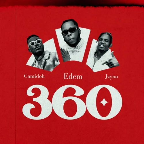 Edem - 360 (feat. Cmidoh & JZyNo)