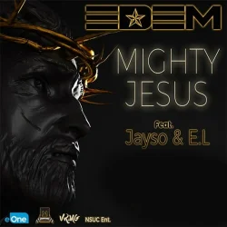 Edem - Jayso (feat. Mighty Jesus & E.L)