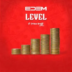 Edem - Level (feat. Prince Bright & Www.Bigxgh.Com.Gh)