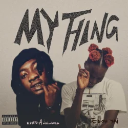 Edoh YAT - My Thing (feat. KWESI AMEWUGA)