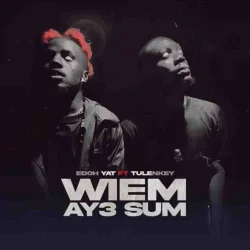 Edoh Yat - Wiem Ay3 Sum (feat. Tulenkey)
