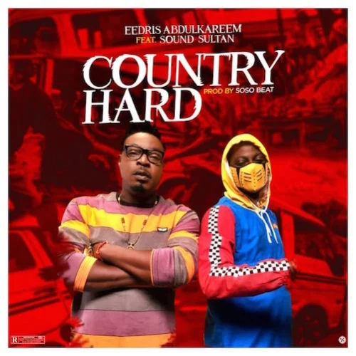 Eedris Abdulkareem - Country Hard (feat. Sound Sultan)