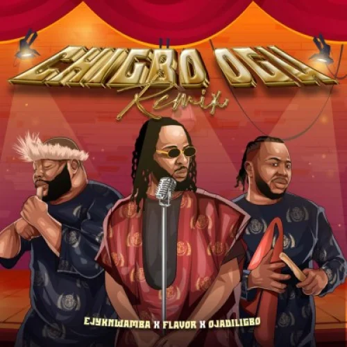 Ejyk Nwamba feat. Flavour - Chigbo Ogu (Remix) (feat. Ojadiligbo)