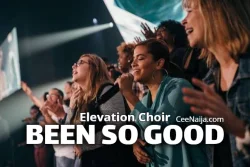 Elevation Choir - Been So Good | Elevation Choir