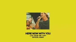 Elevation Worship - Here Now With You (Live From The Loft)