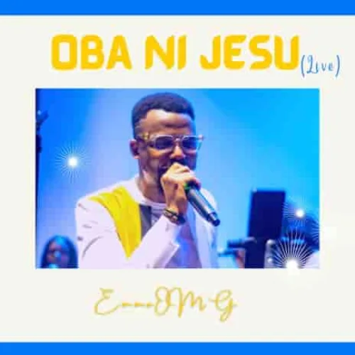 EmmaOMG - Oba Ni Jesu (feat. The OhEmGee Band)