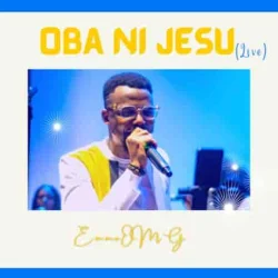 EmmaOMG - Oba Ni Jesu (feat. The OhEmGee Band)