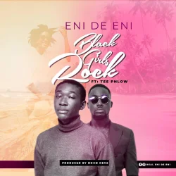 Eni De Eni - Black Girls Rock (feat. Teephlow)