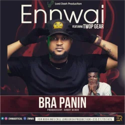 Ennwai - Bra Panin (feat. Top Gear)