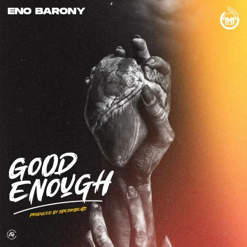 Eno Barony - Good Enough (feat. Good Enough)