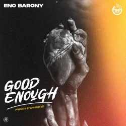 Eno Barony - Good Enough (feat. Good Enough)