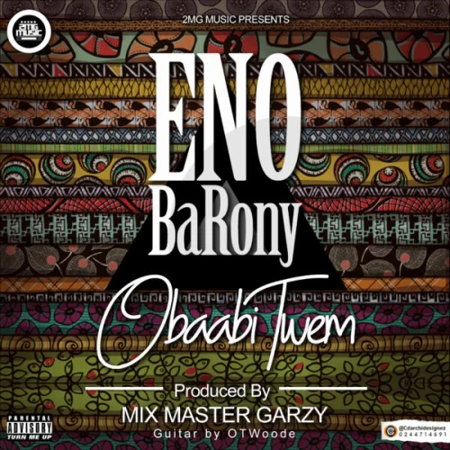 Eno Barony - Obaabi Twem