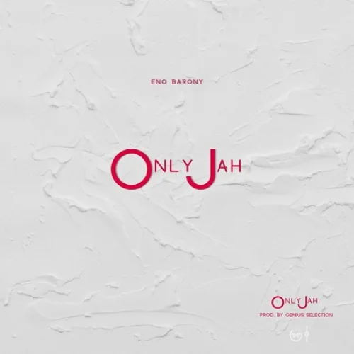 Eno Barony - Only Jah