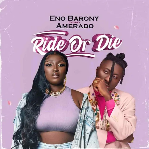 Eno Barony - Ride Or Die (feat. Amerado)
