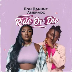 Eno Barony - Ride Or Die (feat. Amerado)
