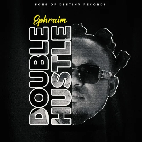 Ephraim - Double Hustle