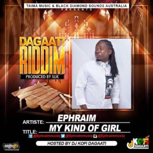 Ephraim - My Kind Of Girl (Dagaati Riddim)