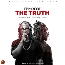Epixode - The Truth (feat. Mr.Kwarteng, Edem, DKB & Coded)