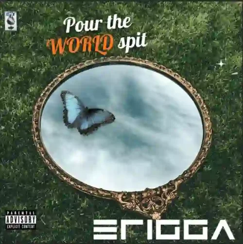 Erigga - Pour The World Spit