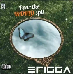 Erigga - Pour The World Spit
