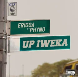 Erigga - Up Iweka