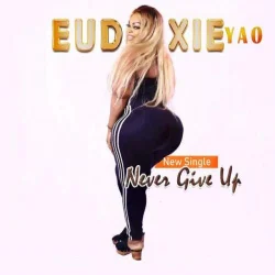 Eudoxie Yao - Never Give Up