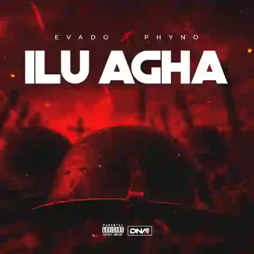 Evado - ILU AGHA (feat. Phyno)