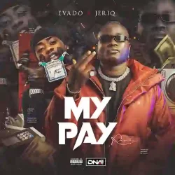 Evado - My Pay (Remix) (feat. Jeriq)