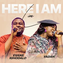 Evans Ighodalo - Here I Am (feat. Yadah)