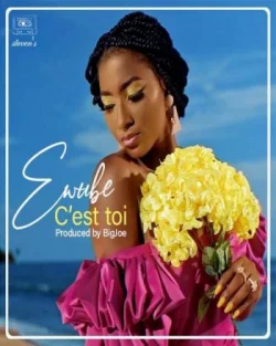 Ewube - C'est Toi