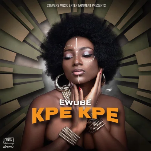 Ewube - Kpe Kpe