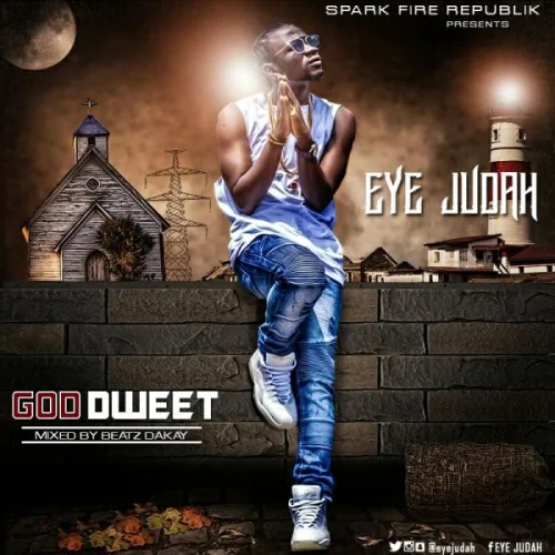 Eye Judah - God Dweet (Holy Spirit Riddim) (Mixed By Beatz Dakay)