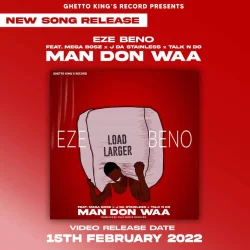 Eze Beno - Man Don Waa (feat. Talk, Do, J. Da Stainless & Mega Bosz)