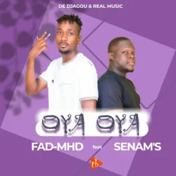 FAD MHD - Oya oya (feat. Senam’s)