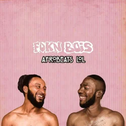 FOKN Bois - True Friends (feat. Mr. Eazi)