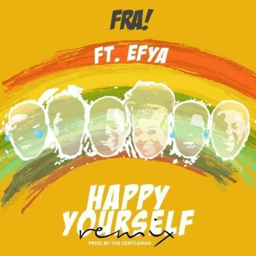 FRA! - Happy Yourself (Remix) (feat. Efya)