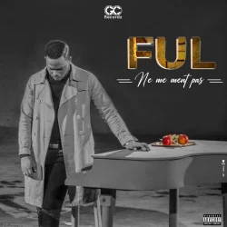 FUL - Ne Me Mens Pas