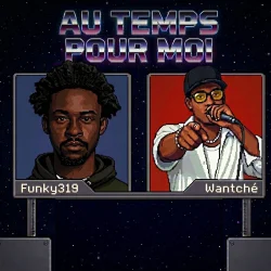 FUNKY319 - AU TEMPS POUR MOI (feat. Wantche)