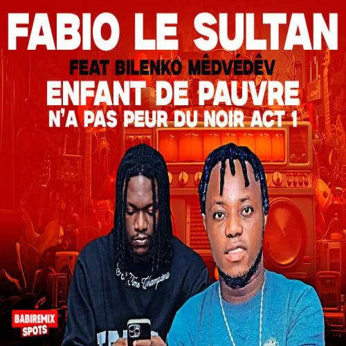 Fabio Le Sultan Le Dernier De Papa - Enfant De Pauvre N’a Pas Peur Du Noir Act 1