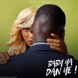 Faiza - Baby Ya Dan Ye !