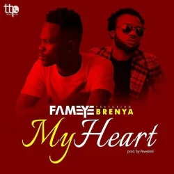 Fameye - My Heart (feat. Brenya)