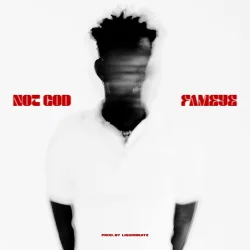 Fameye - Not God