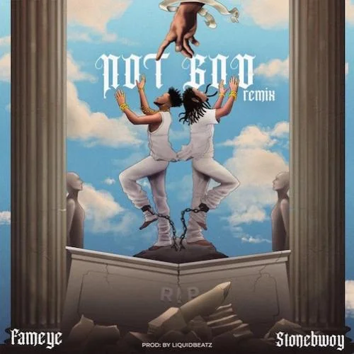 Fameye - Not God Remix