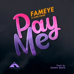 Fameye - Pay Me (feat. Pay Me & Lord Paper)