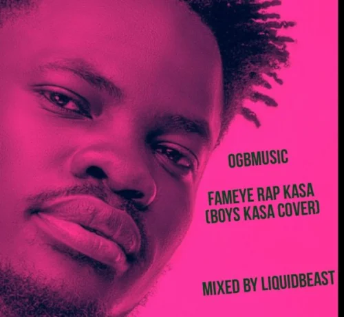 Fameye - Rap Kasa (Boys Kasa Cover)