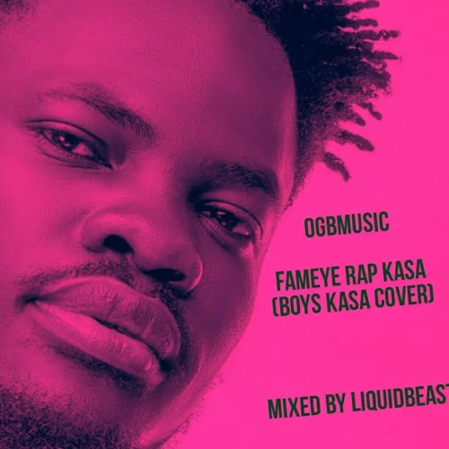 Fameye - Rap Kasa(Boys Kasa Cover)