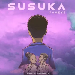 Fameye - Susuka