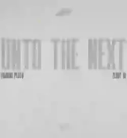 Famous Pluto - Unto The Next (feat. ZerryDL)