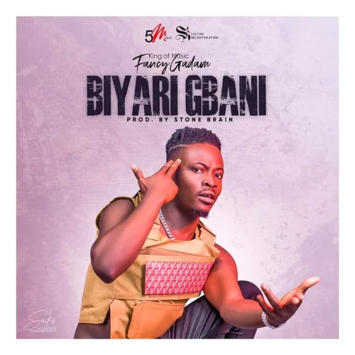 Fancy Gadam - Biyari Gbani
