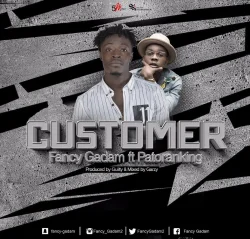 Fancy Gadam - Customer (feat. Patoranking)
